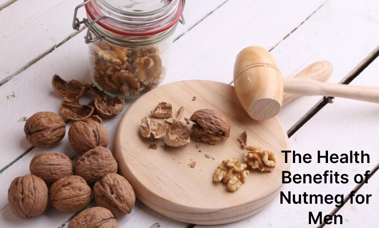The Health Benefits of Nutmeg for Men